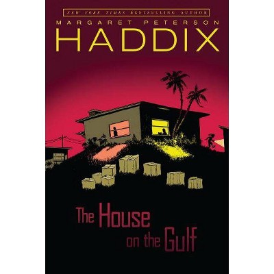 The House on the Gulf - by  Margaret Peterson Haddix (Paperback)