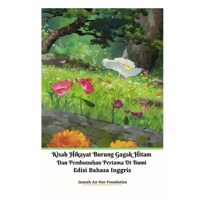 Kisah Hikayat Burung Gagak Hitam Dan Pembunuhan Pertama Di Bumi Edisi Bahasa Inggris Hardcover Version - by  Jannah An-Nur Foundation