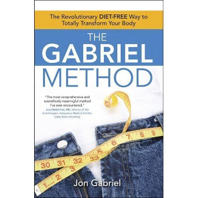 The Gabriel Method - by  Jon Gabriel (Paperback)