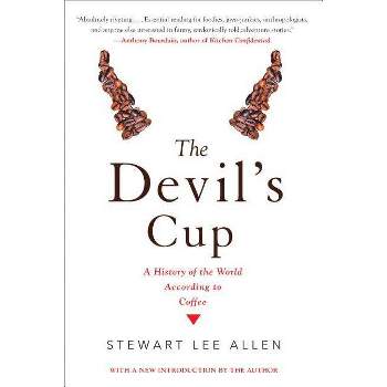 The Devil's Cup: A History of the World According to Coffee - by  Stewart Lee Allen (Paperback)