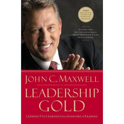 Leadership Gold - by  John C Maxwell (Hardcover)