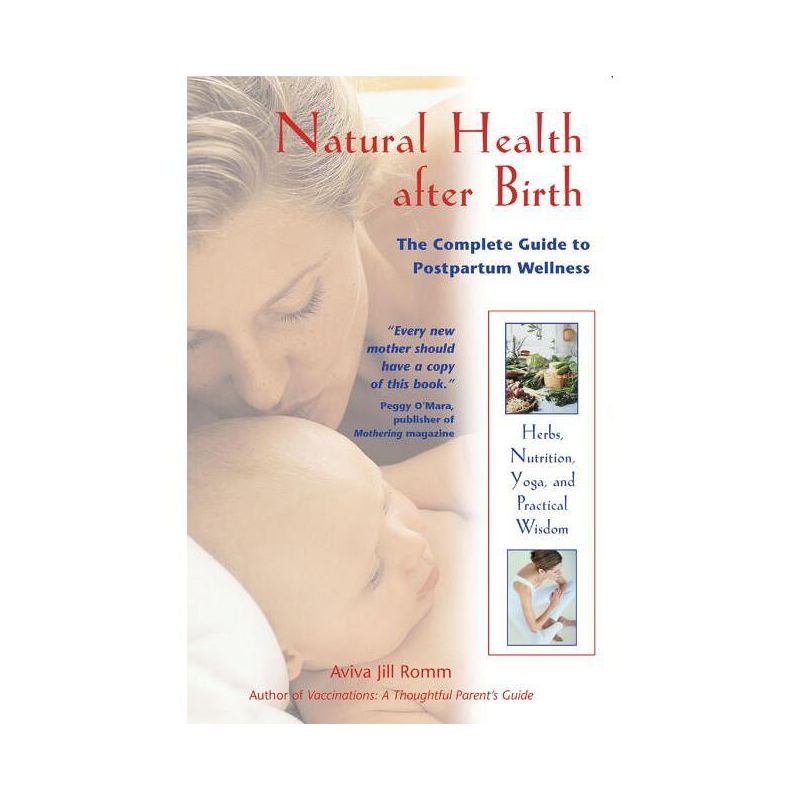 Natural Health After Birth - by  Aviva Jill Romm (Paperback), 1 of 2
