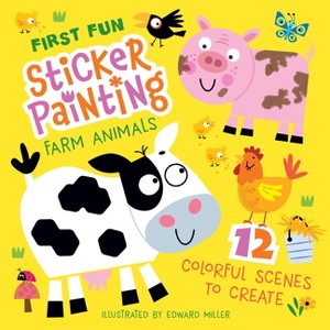 First Fun Sticker Painting: Farm Animals - by  Edward Miller (Paperback) - 1 of 1