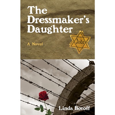 The Dressmaker's Daughter - by  Linda Boroff (Paperback)