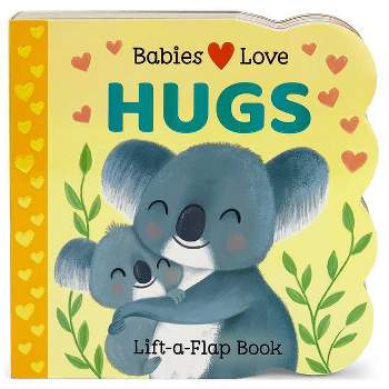 Babies Love Hugs - by  Cottage Door Press (Board Book)
