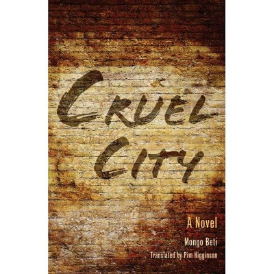 Cruel City - (Global African Voices) by  Mongo Beti (Paperback)