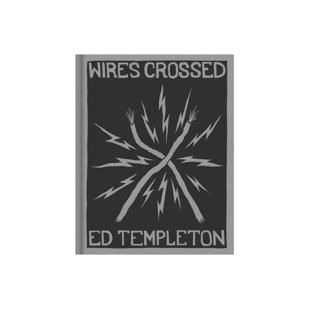 Ed Templeton: Wires Crossed - (Hardcover)