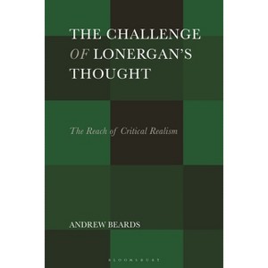 The Challenge of Lonergan's Thought - by  Andrew Beards (Hardcover) - 1 of 1
