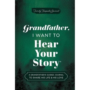 Grandfather, I Want to Hear Your Story - (The Hear Your Story Books) by  Jeffrey Mason (Hardcover) - 1 of 1