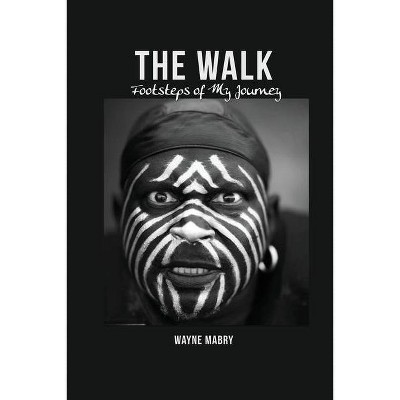 The WALK - by  Wayne Mabry (Paperback)