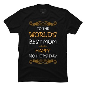 Men's Design By Humans Happy Mother's Day World's Best Mom By tmsarts T-Shirt - 1 of 2