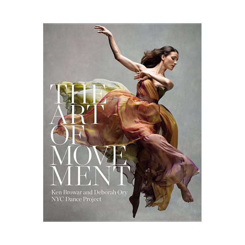 The Art of Movement - by  Ken Browar & Deborah Ory (Hardcover), 1 of 2