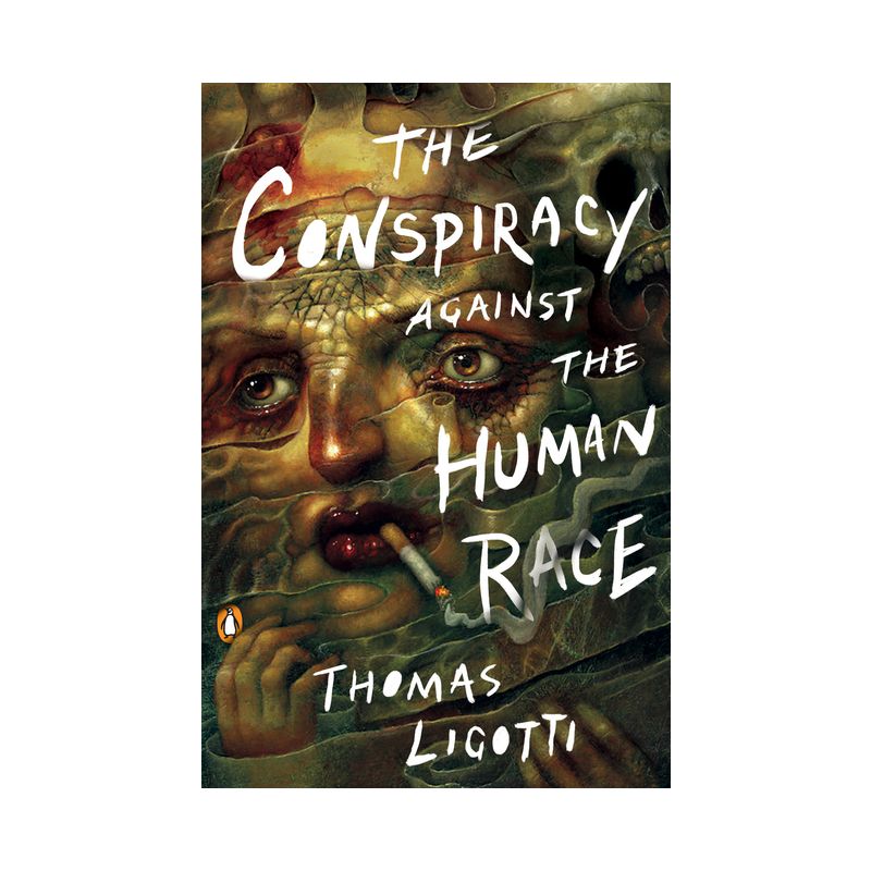 The Conspiracy Against the Human Race - by  Thomas Ligotti (Paperback), 1 of 2