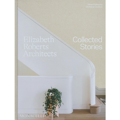 Elizabeth Roberts Architects - (Hardcover)