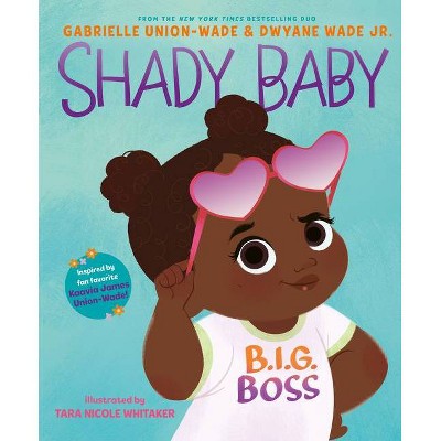 Shady Baby - by Dwayne Wade and Gabrielle Union (Board Book)