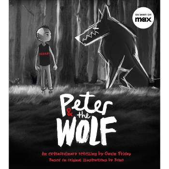 Peter and the Wolf - by  Gavin Friday (Hardcover)