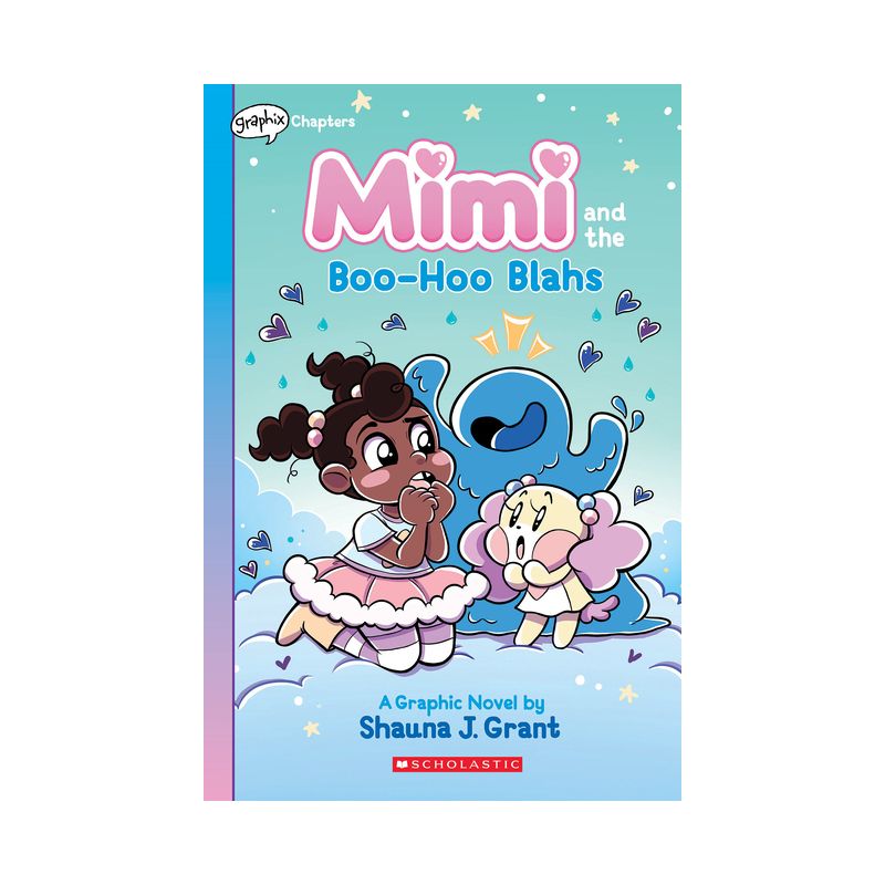 Mimi and the Boo-Hoo Blahs: A Graphix Chapters Book (Mimi #2) - by Shauna J Grant, 1 of 2