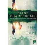 The Dream Daughter - By Diane Chamberlain ( Paperback )