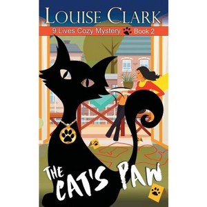 The Cat's Paw - (9 Lives Cozy Mystery) by  Louise Clark (Paperback) - 1 of 1