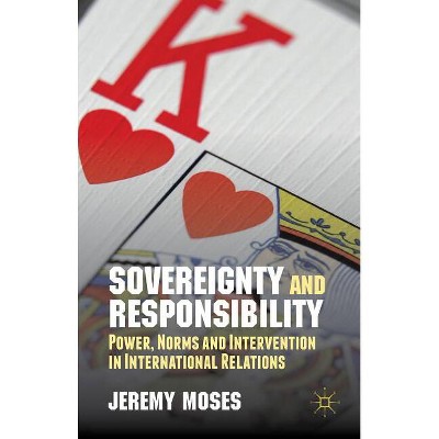Sovereignty and Responsibility - by  J Moses (Hardcover)