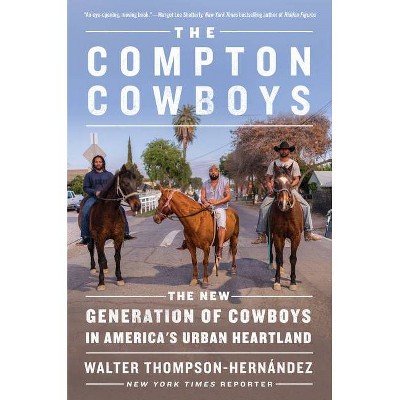 The Compton Cowboys - by Walter Thompson-Hernandez (Hardcover)