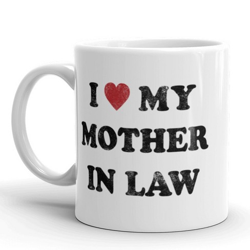 Crazy Dog T-Shirts I Love My Mother In Law Coffee Mug Funny Sarcastic Ceramic Cup-11oz - image 1 of 4