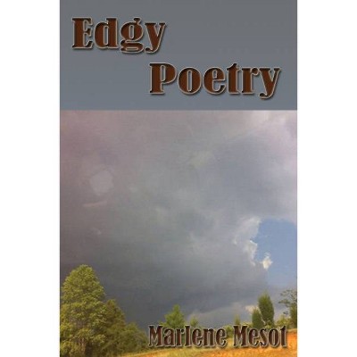 Edgy Poetry - by  Marlene Mesot (Paperback)