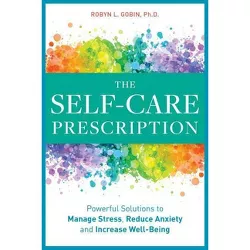 The Self Care Prescription - by Robyn Gobin (Paperback)