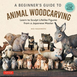 A Beginner's Guide to Animal Woodcarving - by  Mio Hashimoto (Paperback) - 1 of 1