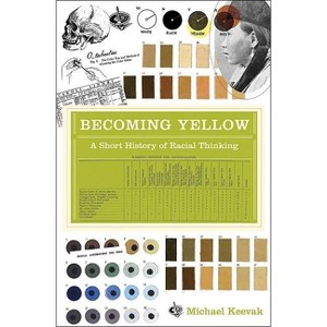 Becoming Yellow - by  Michael Keevak (Hardcover) - 1 of 1