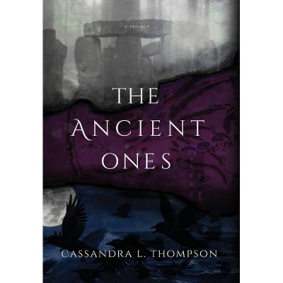 The Ancient Ones - by  Cassandra Thompson (Hardcover)