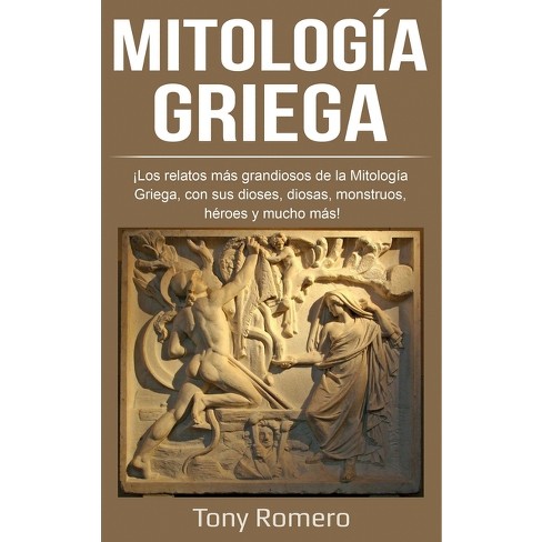 Solitario Noticias alojamiento Mitología Griega - By Tony Romero (hardcover) : Target