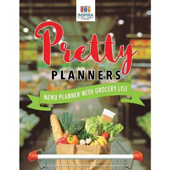 Pretty Planners - Menu Planner with Grocery List - by  Planners & Notebooks Inspira Journals (Paperback)