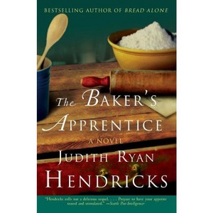 The Baker's Apprentice - by  Judith R Hendricks (Paperback) - 1 of 1