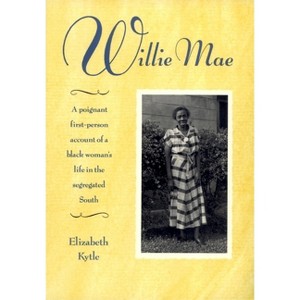 Willie Mae - (Brown Thrasher Books) by  Elizabeth Kytle (Paperback) - 1 of 1