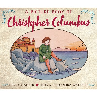 A Picture Book of Christopher Columbus - (Picture Book Biography) by  David A Adler (Paperback)