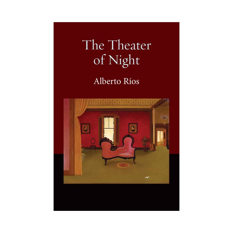 The Theater of Night - by  Alberto Ríos (Paperback), 1 of 2