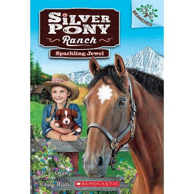 Sparkling Jewel: A Branches Book (Silver Pony Ranch #1), 1 - by  D L Green (Paperback)