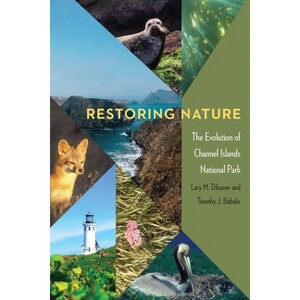 Restoring Nature - (America's Public Lands) by  Lary M Dilsaver & Timothy J Babalis (Paperback) - 1 of 1
