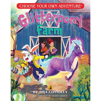 Glitterpony Farm (Choose Your Own Adventure) - by  Tina Connolly (Paperback)