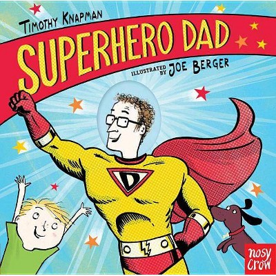 Superhero Dad -  by Timothy Knapman (Hardcover)