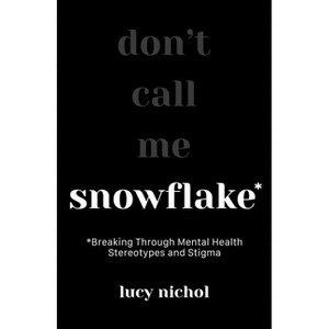 Snowflake - by  Lucy Nichol (Paperback) - 1 of 1