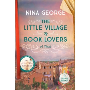 The Little Village of Book Lovers - Large Print by  Nina George (Paperback) - 1 of 1