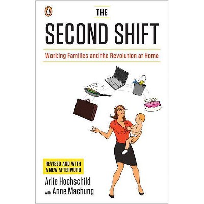 The Second Shift - by  Arlie Hochschild & Anne Machung (Paperback)