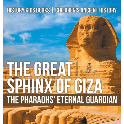 The Great Sphinx of Giza - by  Baby Professor (Hardcover)
