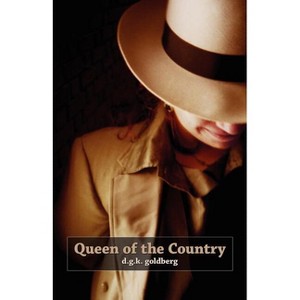 Queen of the Country - by  Dgk Goldberg (Paperback) - 1 of 1