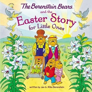 The Berenstain Bears and the Easter Story for Little Ones - (Berenstain Bears/Living Lights: A Faith Story) by  Mike Berenstain (Board Book) - 1 of 1