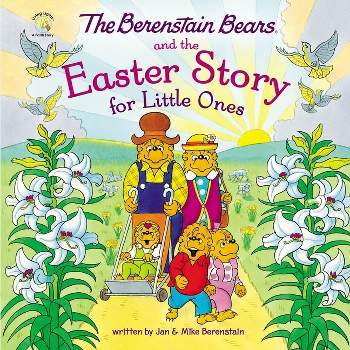The Berenstain Bears and the Easter Story for Little Ones - (Berenstain Bears/Living Lights: A Faith Story) by  Mike Berenstain (Board Book)