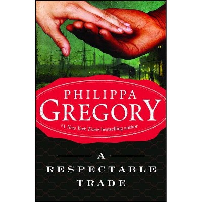 A Respectable Trade (Reprint) (Paperback) by Philippa Gregory