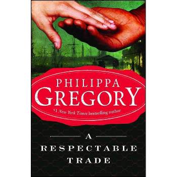 A Respectable Trade (Reprint) (Paperback) by Philippa Gregory